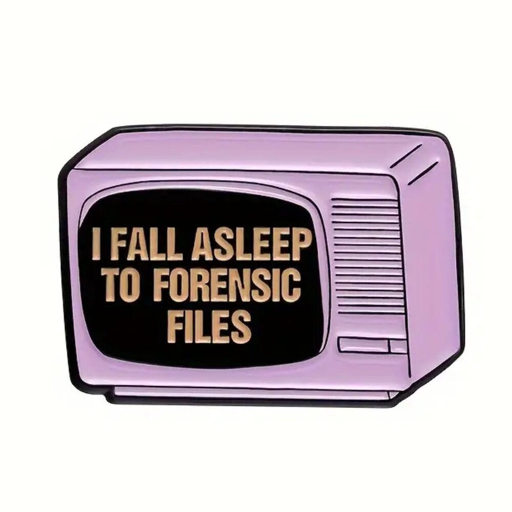 "I FALL ASLEEP TO FORENSIC FILES” TV OIL DRIPPED ENAMEL PIN LAPEL PIN BROOCH NWT